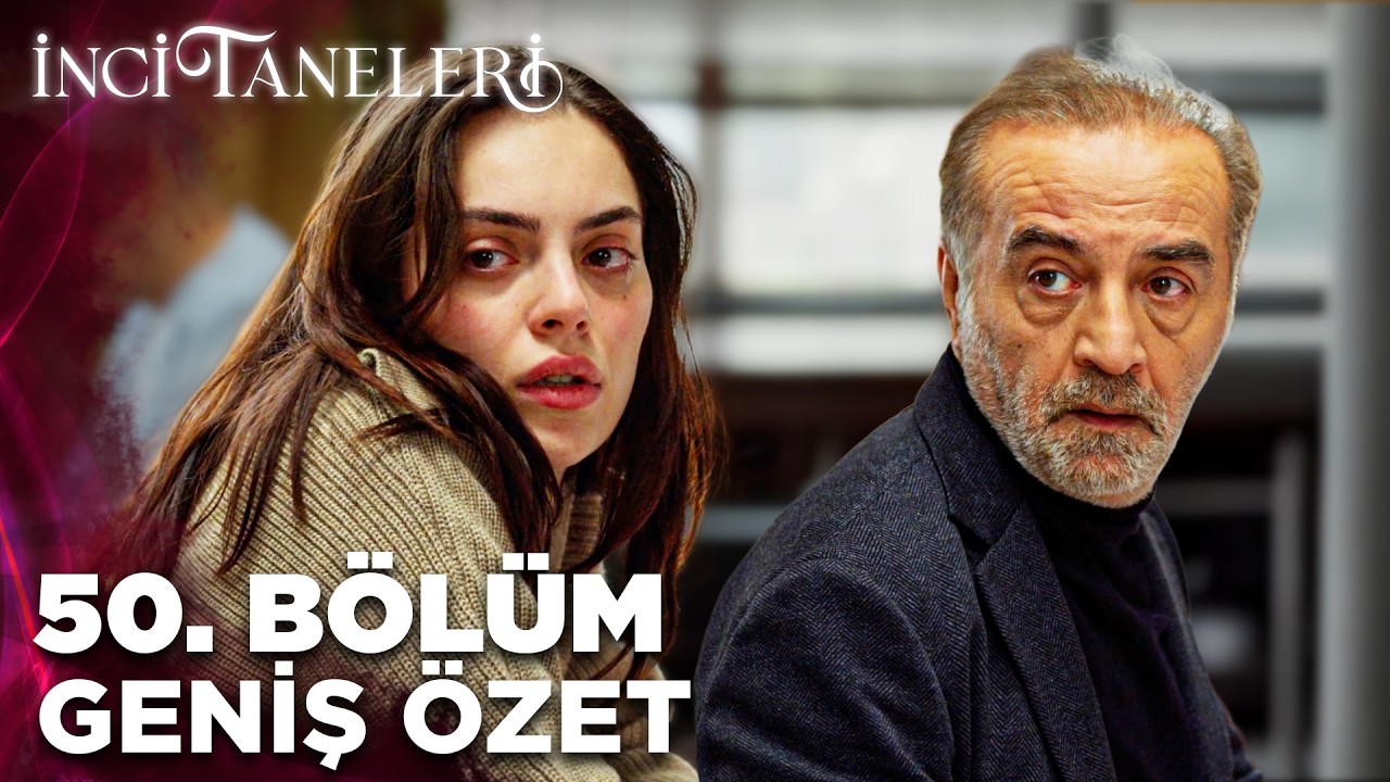 İnci Taneleri – 50. Bölüm Geniş Özet