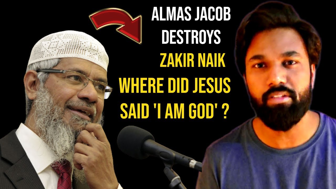 ZAKIR NAIK DESTROYED: Where Did Jesus said I AM GOD? | Almas Jacob