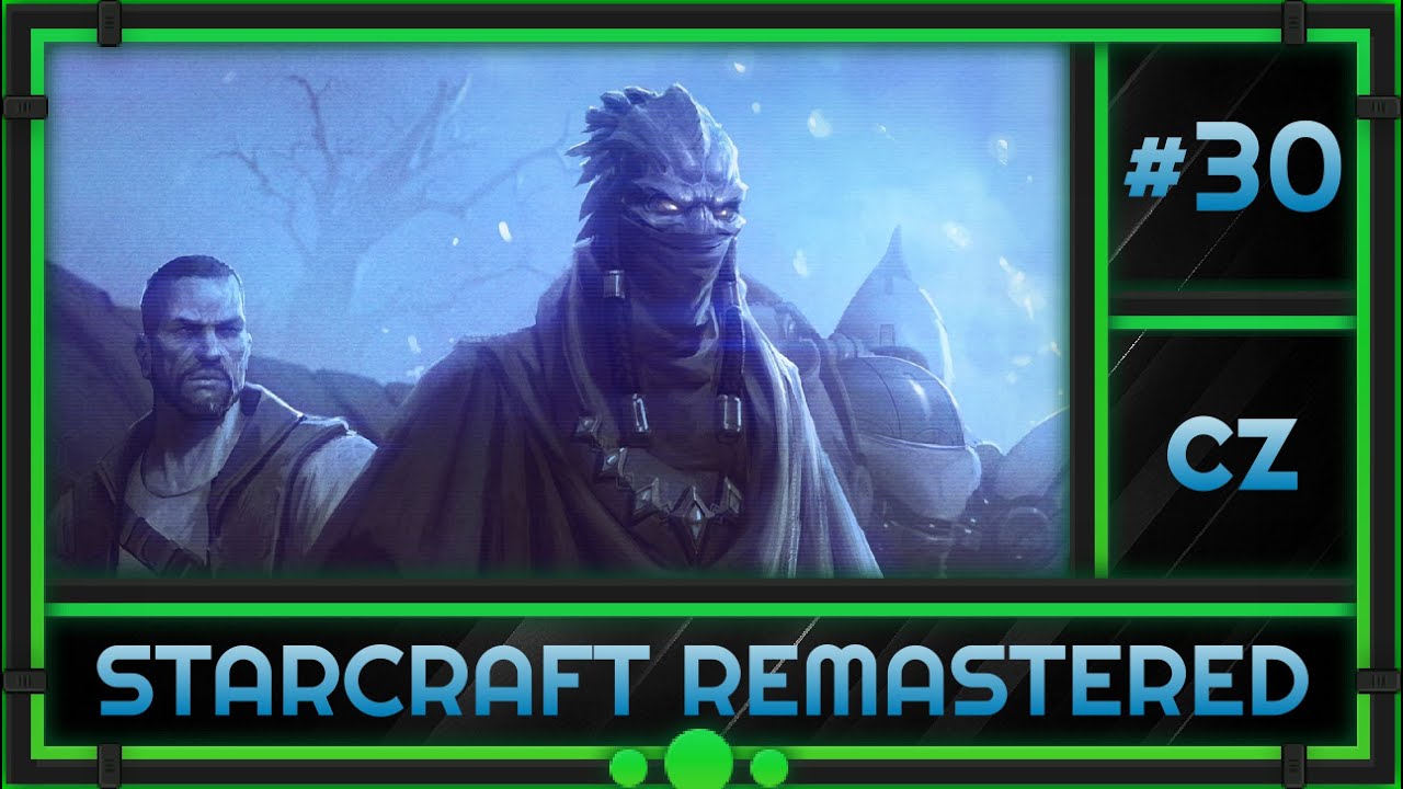 30 - Eye of the Storm - The Fall #10 - StarCraft: Remastered - [CZ] [4K]