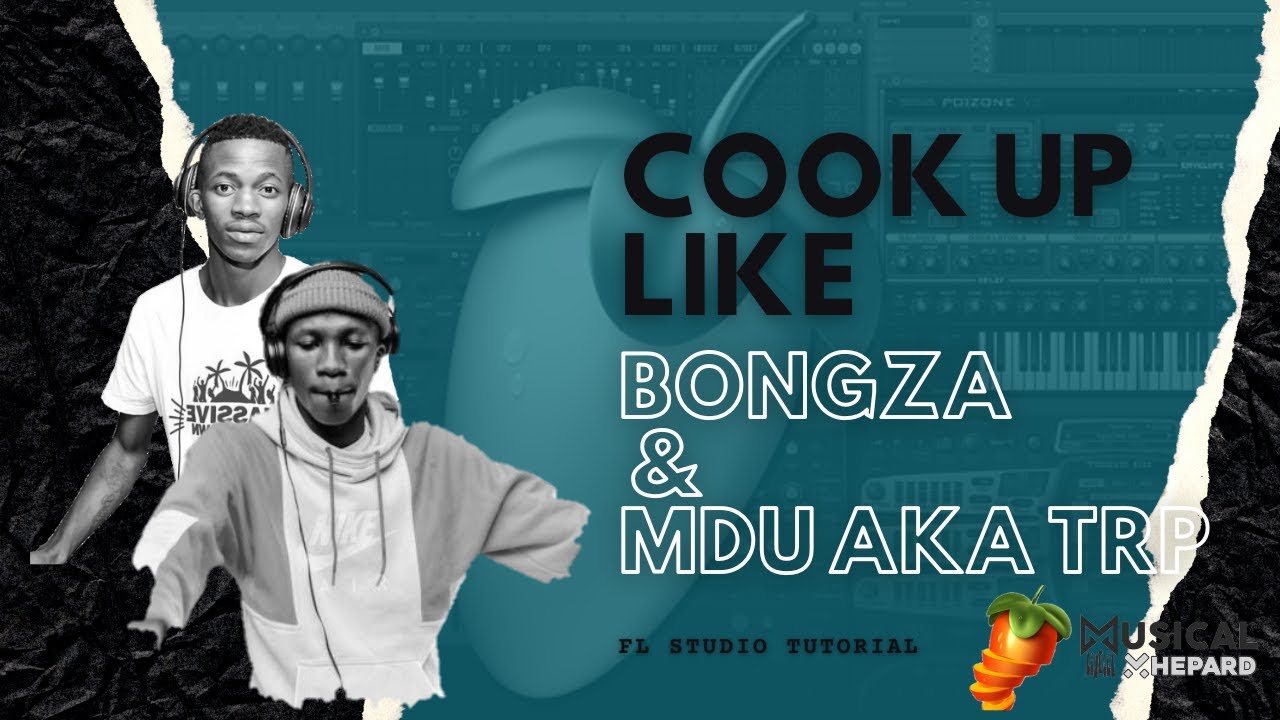 Amapiano FL Studio Tutorial 2022 | Cook Up Like Bongza & Mdu Aka Trp