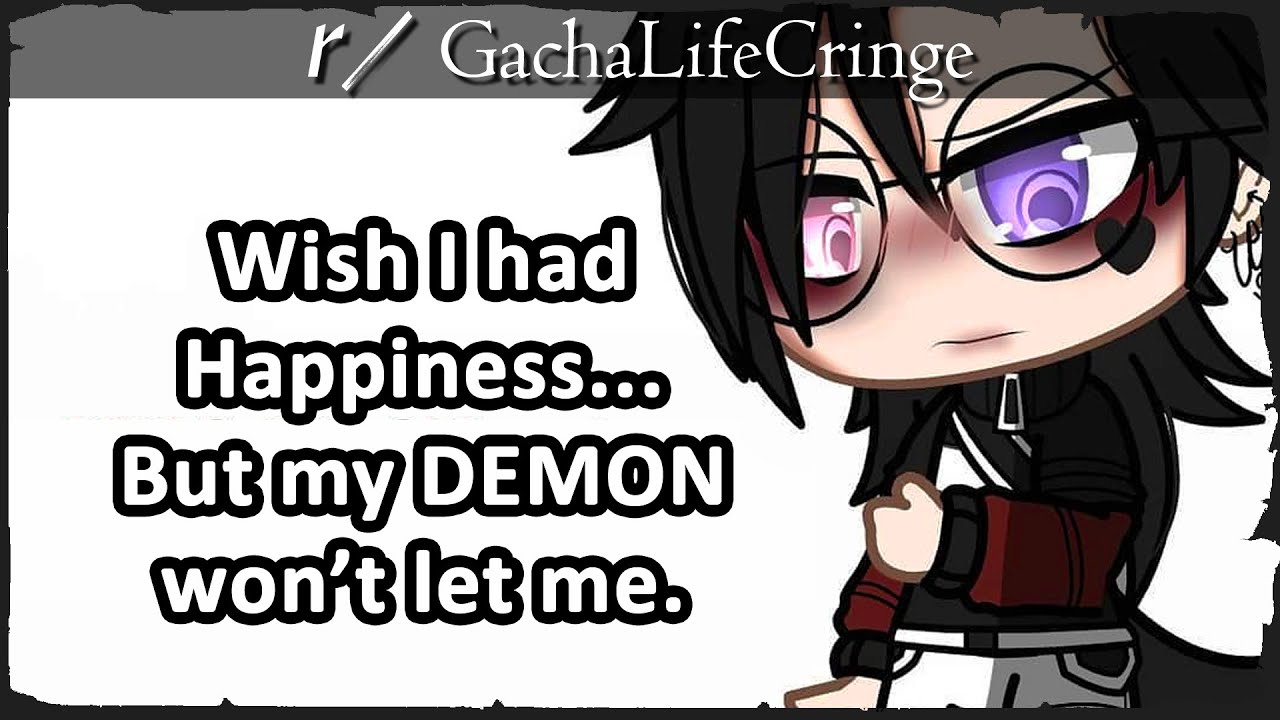 r/GachaLifeCringe - ITS VERY DEEP