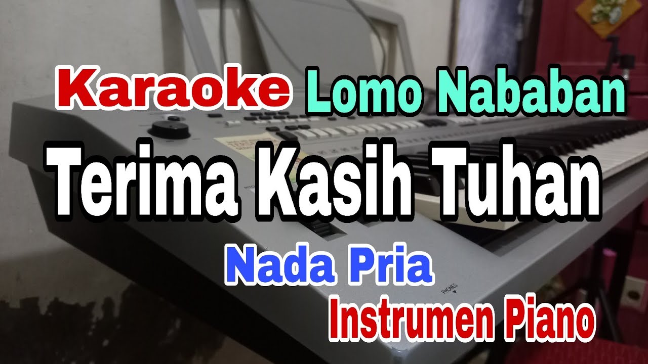 TERIMA KASIH TUHAN || KARAOKE PIANO || NADA PRIA || LOMO NABABAN