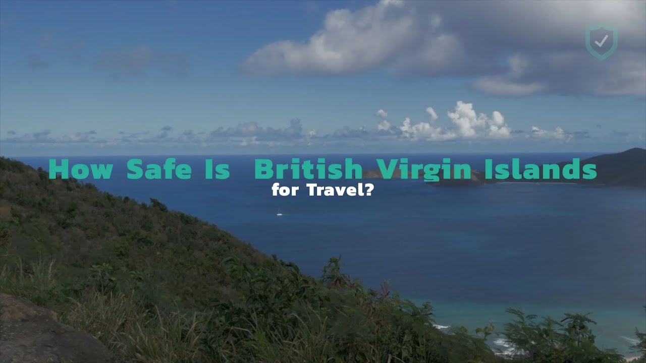 How Safe Are the British Virgin Islands for Travel?