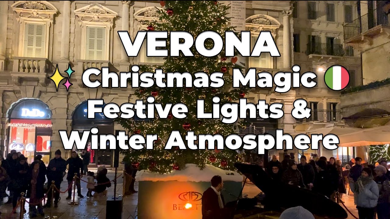 ✨ Verona Christmas Magic 2026 🇮🇹 | Festive Lights & Winter Atmosphere