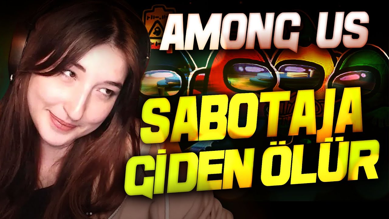 SABOTAJA GİDEN ÖLÜR | AMONG US