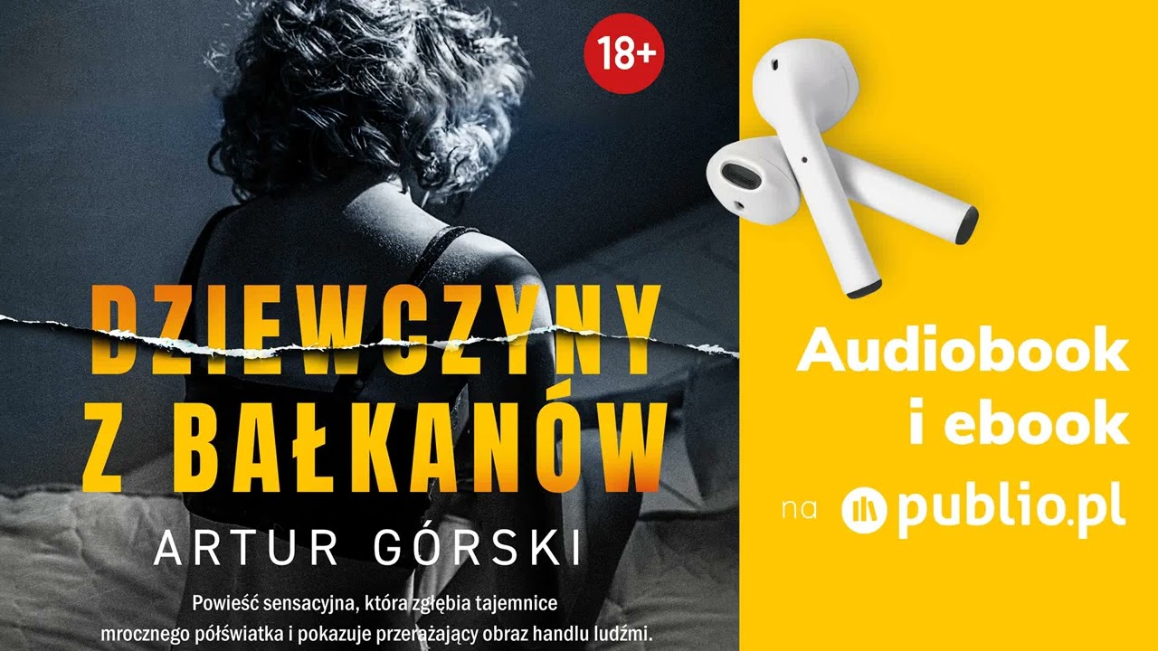 Dziewczyny z Bałkan&oacute;w. Artur G&oacute;rski. Audiobook PL [Thriller]