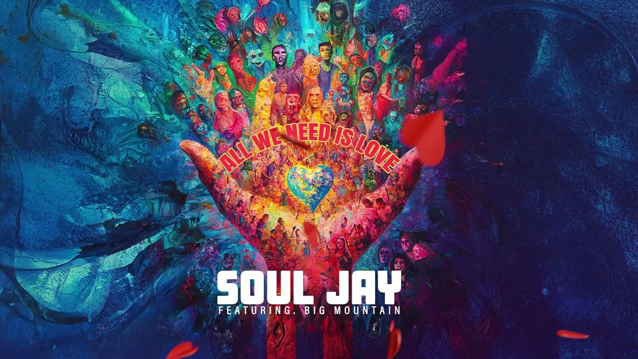 Soul Jay ft Big Mountain - All We Need Is Love (Audio)
