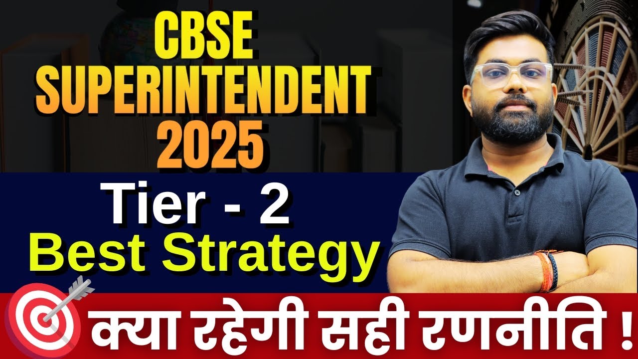 CBSE Superintendent Tier 2 Exam Pattern, Strategy & Exam Date 2025 | Ace Your Preparation!