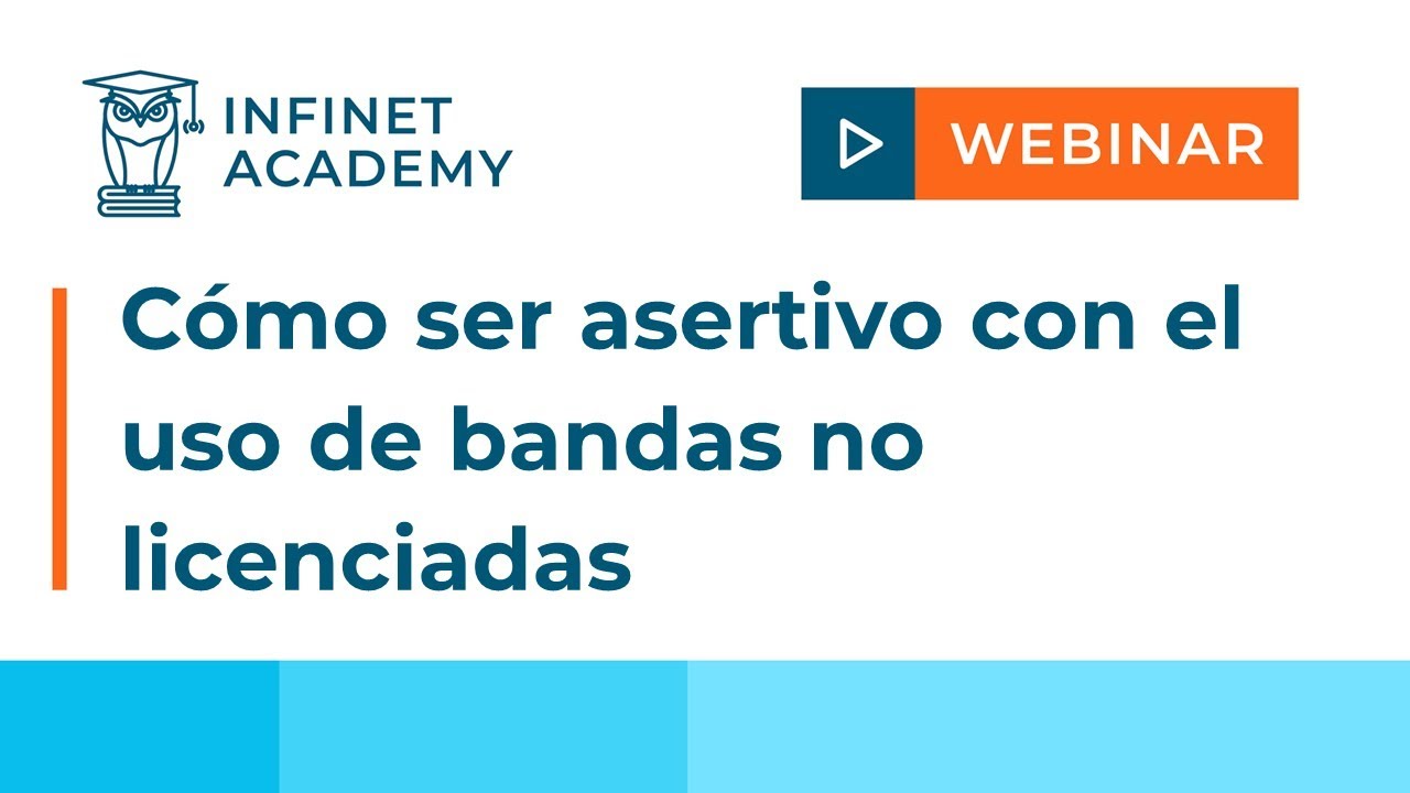 Cómo ser asertivo con el uso de bandas no licenciadas