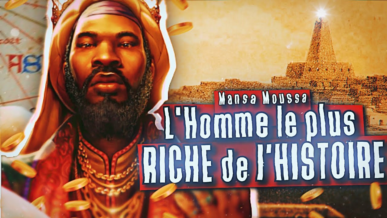 L&rsquo;Homme le plus RICHE de l&rsquo;Histoire (Mansa Moussa)