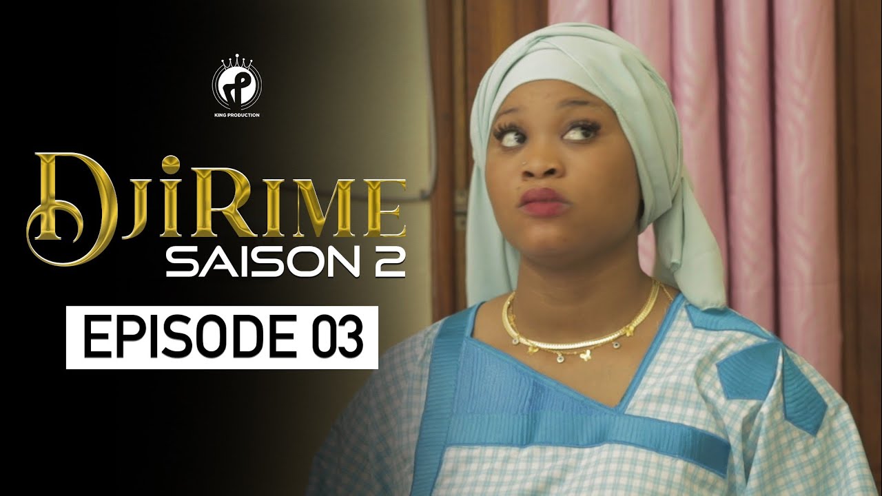 Série - Djirime - Saison 2 - Episode 3