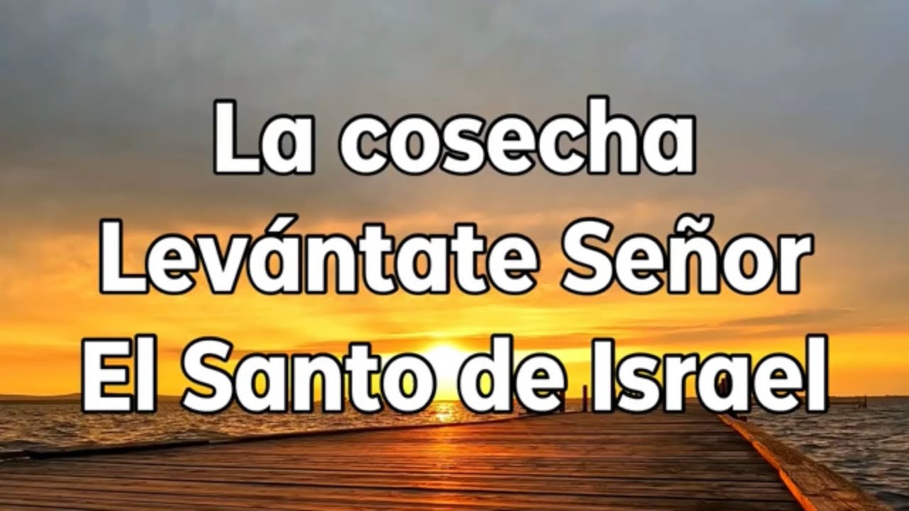 La Cosecha/Levántate Señor/El Santo de Israel (pista/karaoke/acordes)