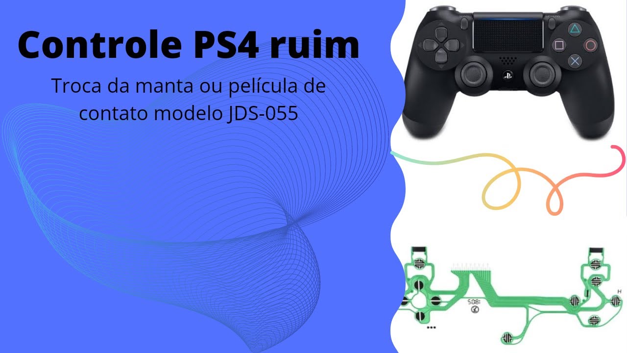 Troca da manta ou película controle PS4  modelo JDS-055 / JDS 040 (resolvido)