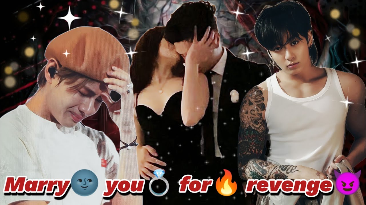 Marry🌚 you💍 for❤️‍🔥 revenge😈 || Taekook Oneshot || Reupload