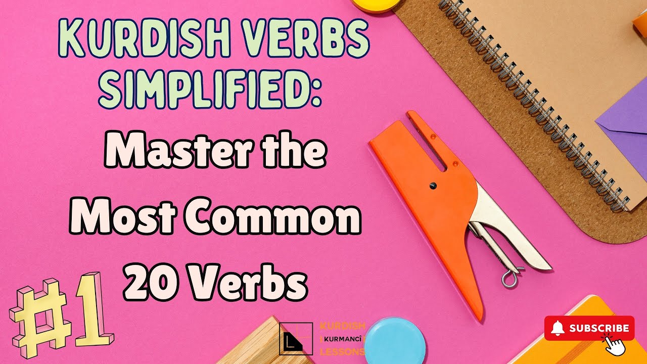 Kurdish Verbs Simplified: Master the Most Common 20 Verbs | PART 1