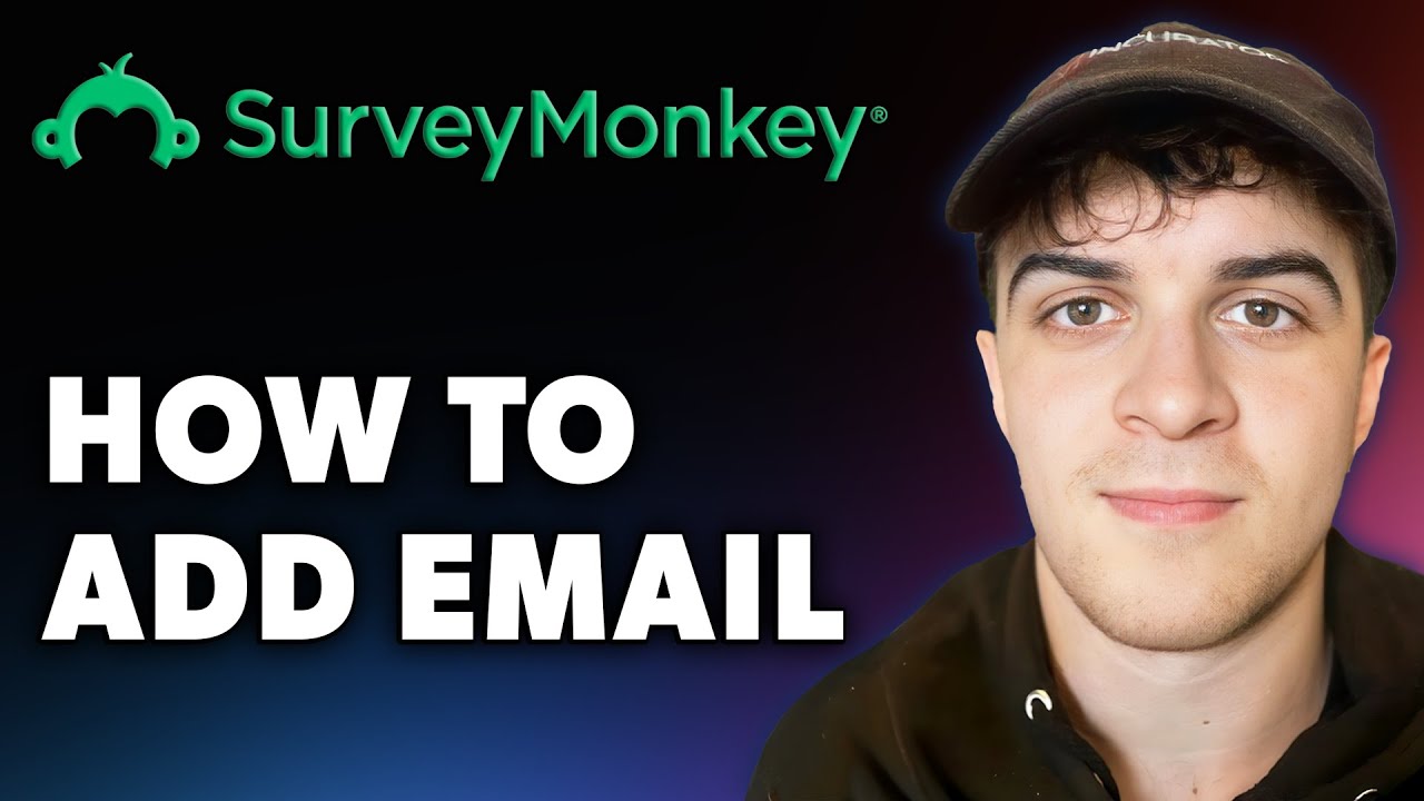 How to Add Email on Surveymonkey (Full 2024 Guide)