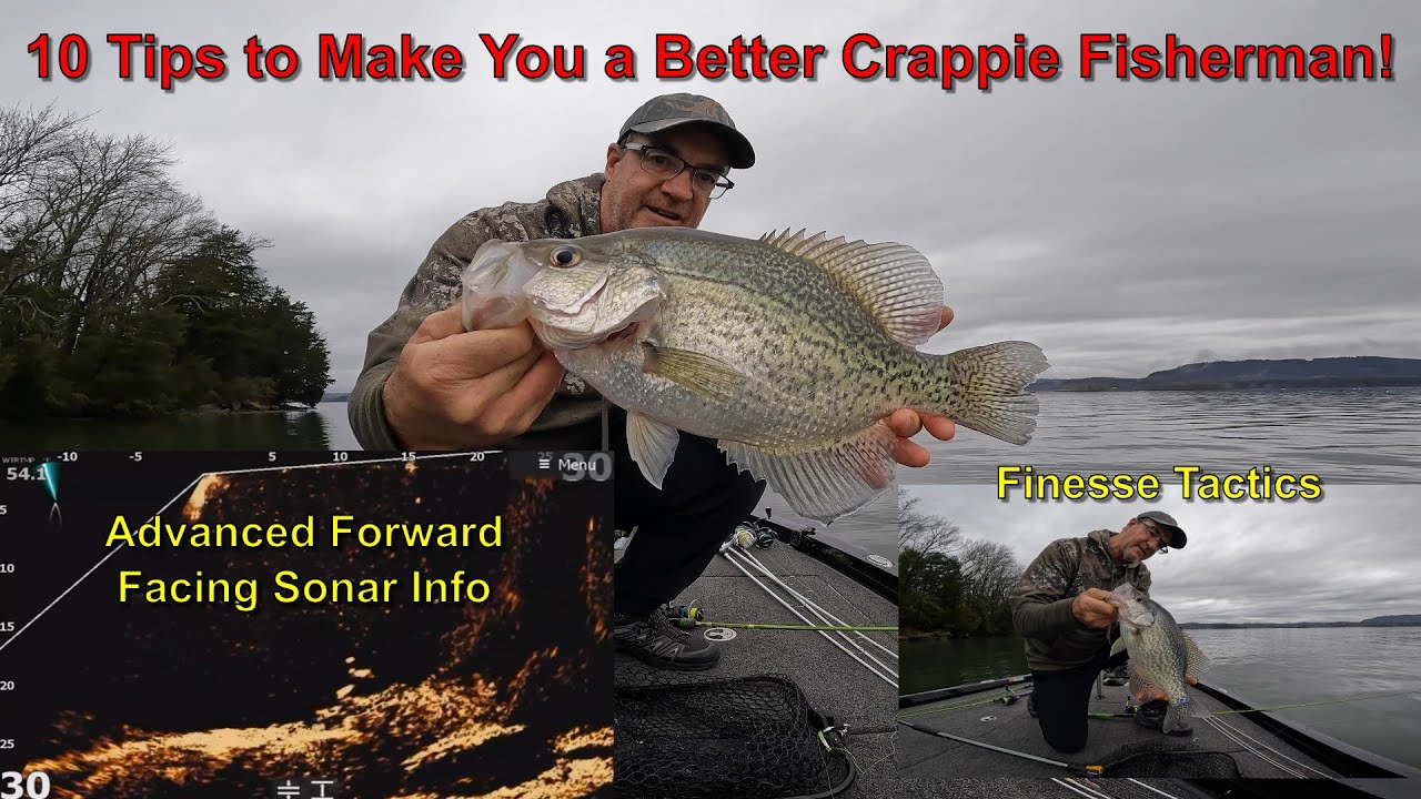 10 Tips to Make You a Better Crappie Fisherman using Forward Facing Sonar and Finesse Tactics