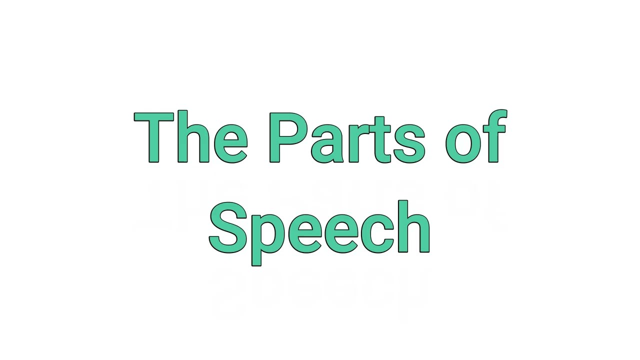 The Parts of Speech in English by easy way (شرح اقسام الكلام في اللغة الانجليزية)
