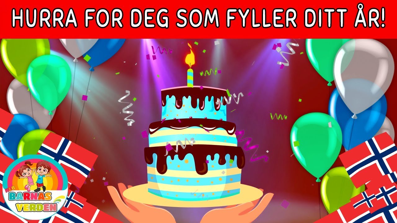 Hurra for deg som fyller ditt år! | Norske Barnesanger l barnesanger på norsk