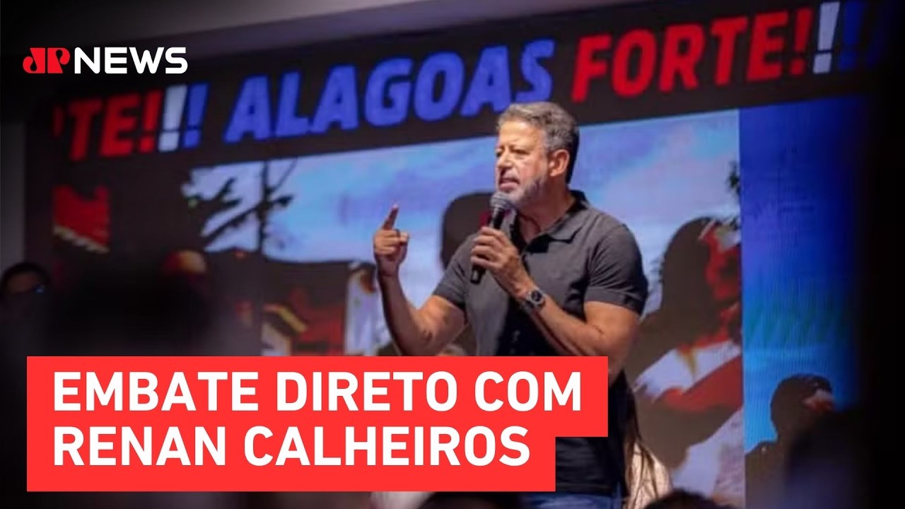 Arthur Lira lan&ccedil;a pr&eacute;-candidatura ao Senado de Alagoas