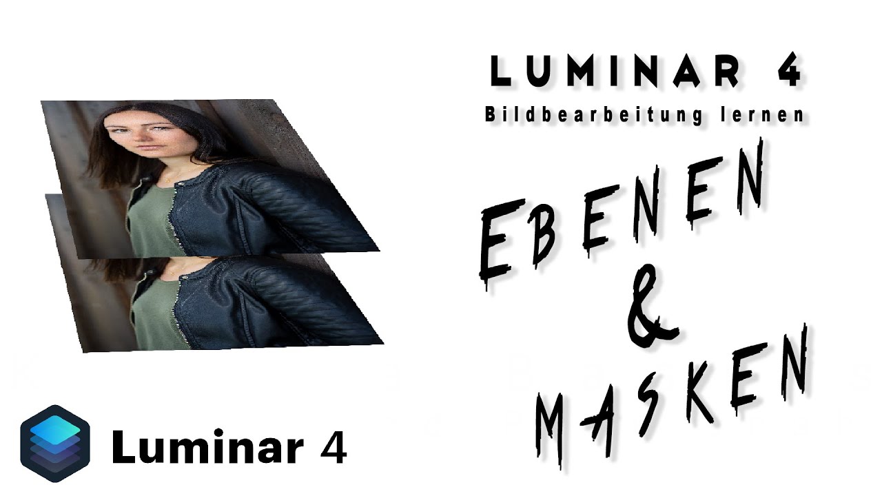 Luminar 4: Ebenen und Masken ausführlich und einfach erklärt für Anfänger