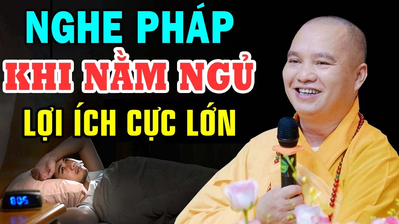 Nghe pháp khi nằm ngủ lợi ích cực lớn ít ai biết ( gia đình nên tập ngay thói quen này )