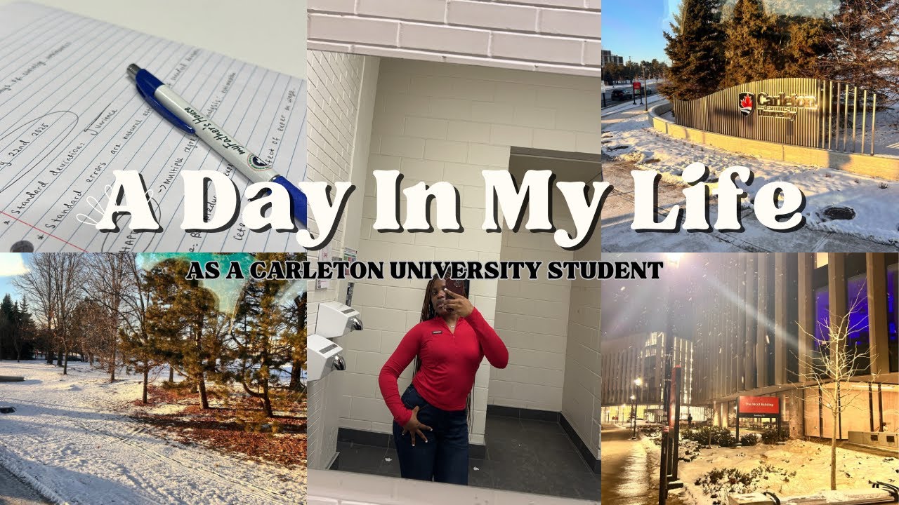 SPEND THE DAY WITH ME AS A CARLETON UNIVERSITY STUDENT