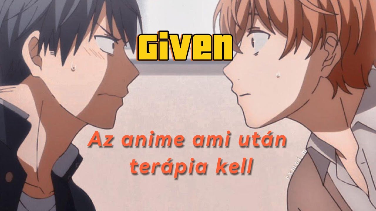 Given, vagyis az anime ami ut&aacute;n ter&aacute;pia kell (Anime bemutat&oacute;)