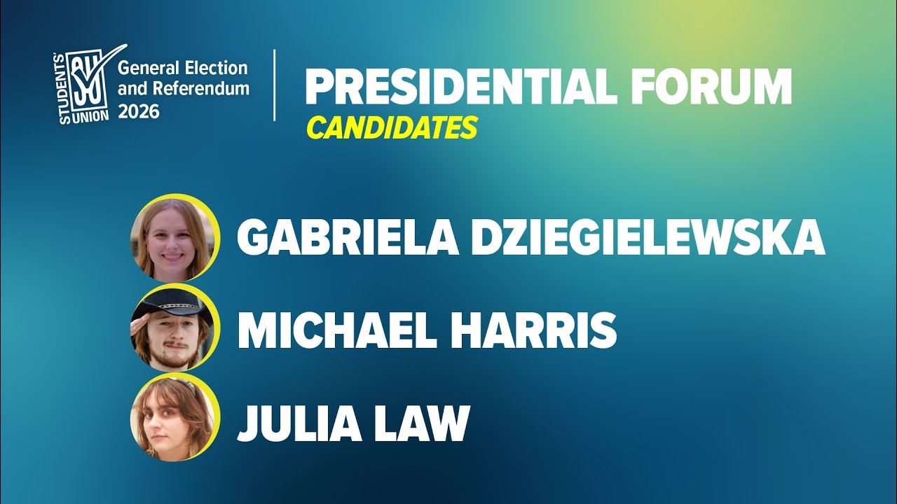 STUDENTS' UNION 2026 GENERAL ELECTION FORUM: PRESIDENTIAL CANDIDATE FORUM