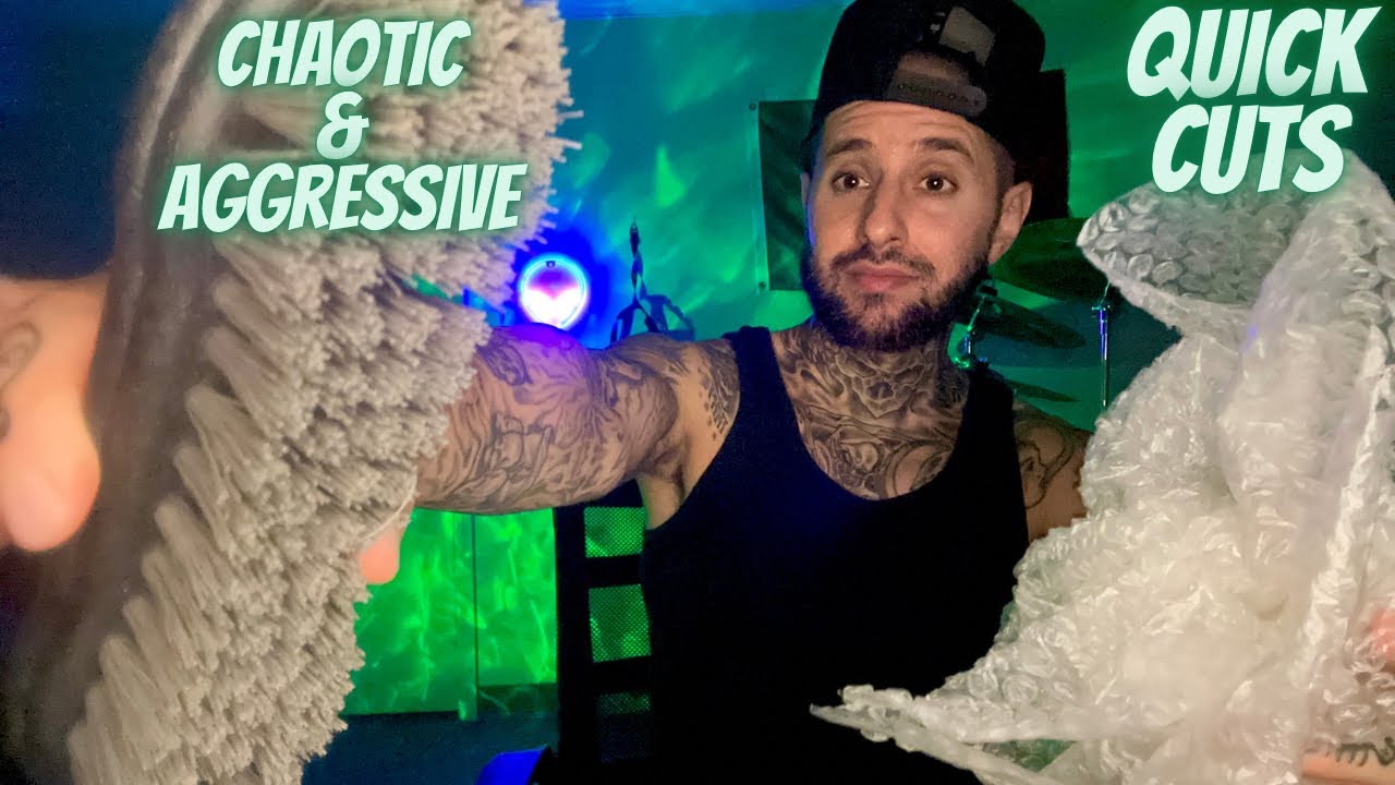 ASMR | Chaotic & Aggressive Triggers For Insane Tingles (Quick Cuts)