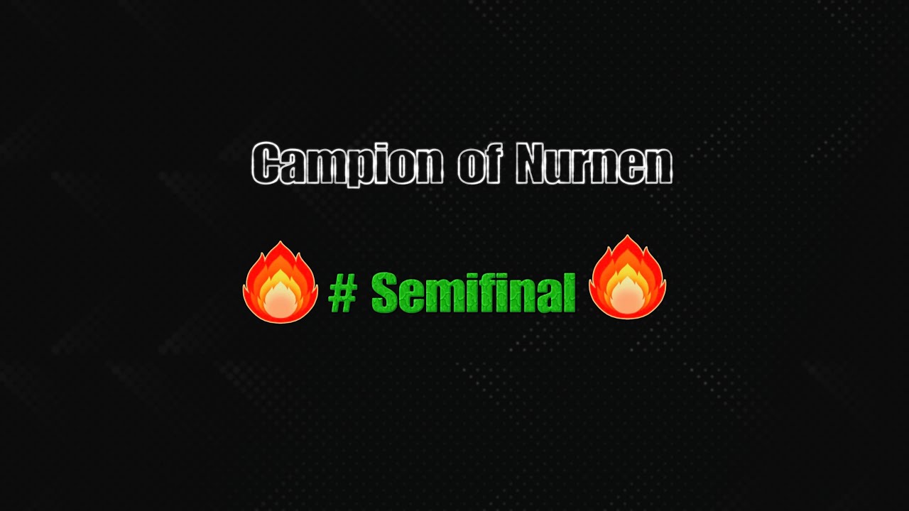 Champion of Nurnen #Semifinal