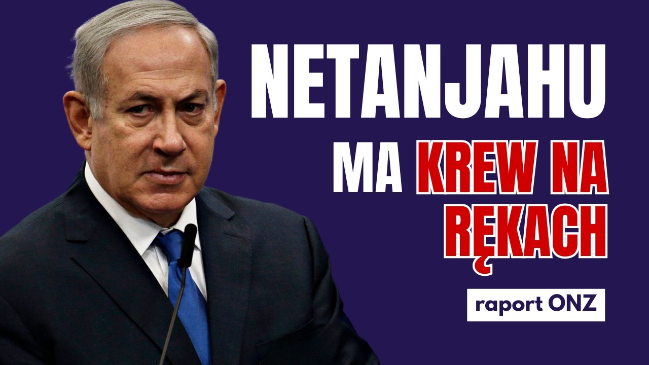 Netanjahu ma k*ew na rękach - ludob*jstwo w strefie Gazy