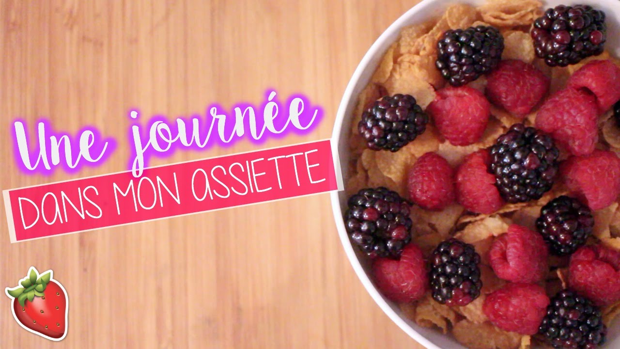 ♡ Une journée dans mon assiette