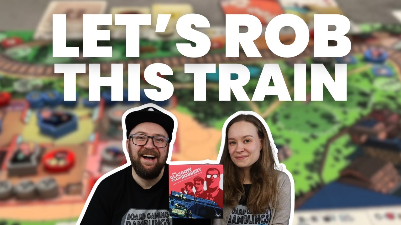 The Glasgow Train Robbery - Board Game Preview