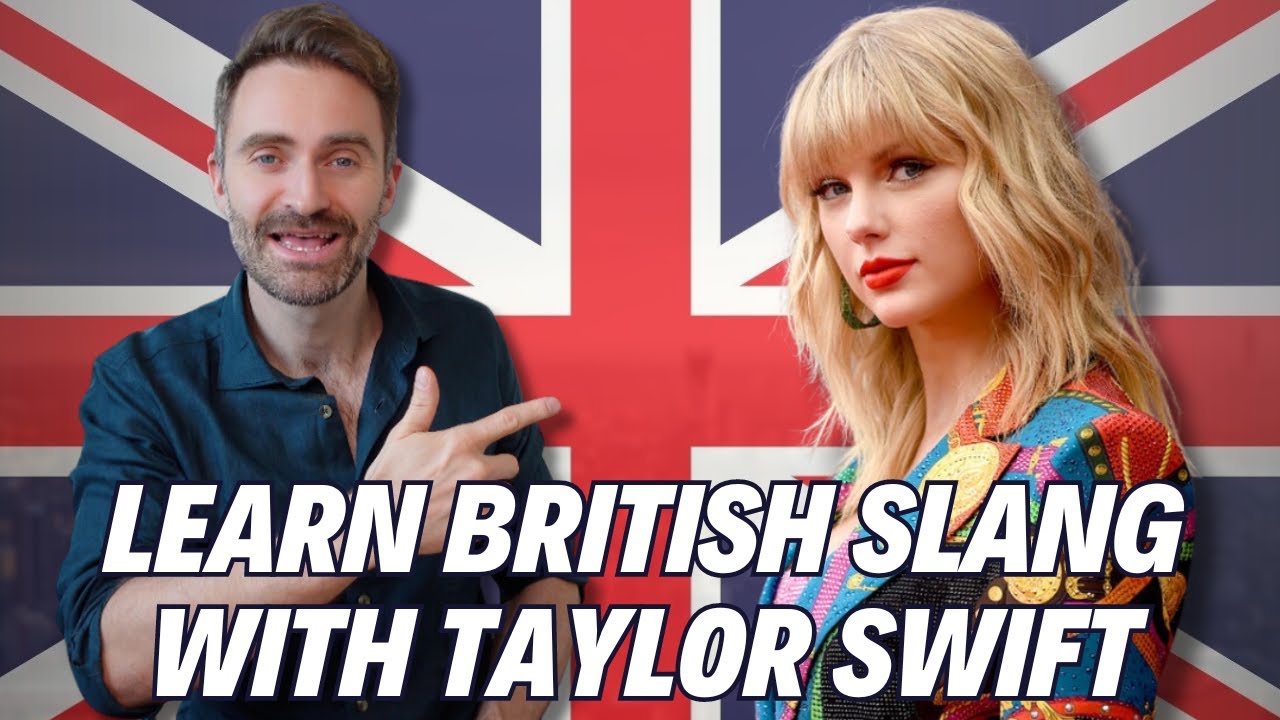 Learn British Slang with Taylor Swift