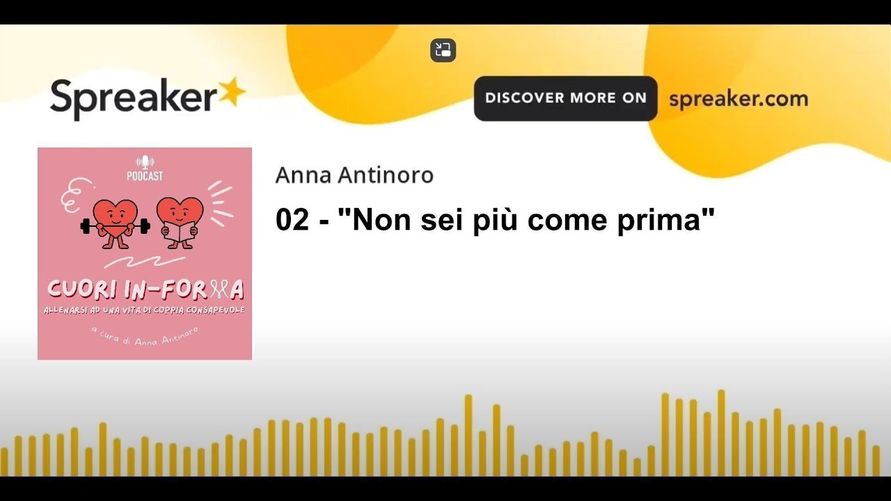 02 - Non sei più come prima