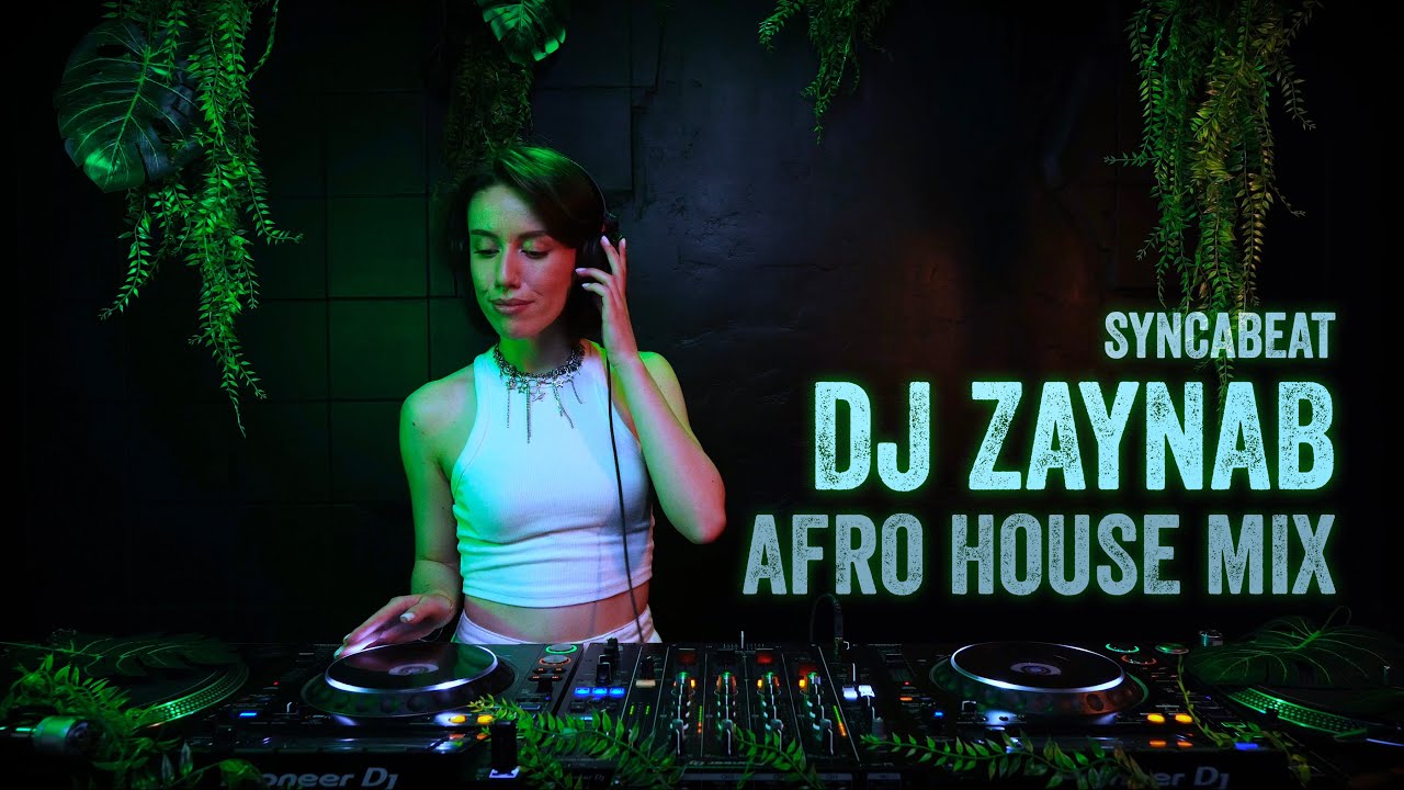 DJ ZAYNAB - AFRO HOUSE MIX 2024 (SYNCABEAT)