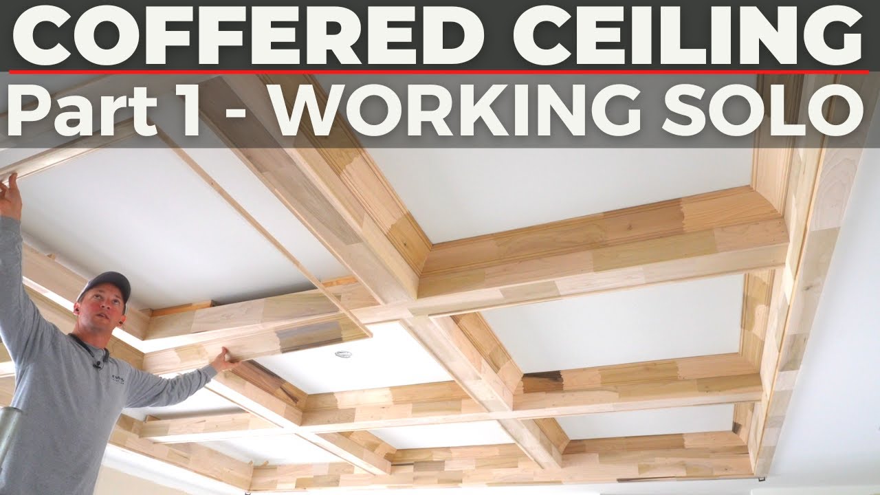 COFFERED CEILING - Part 1 - Working Alone Is Easier Than You Think
