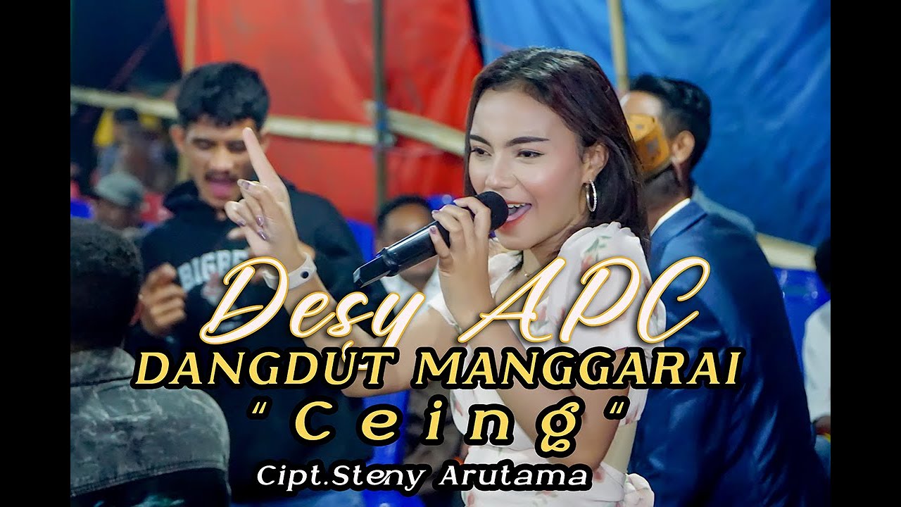 DESY APC DANGDUT MANGGARAI CEING CIPT STENY ARUTAMA LIVE SYUKURAN TADONUNANG SATAR MESE
