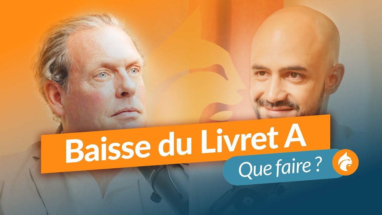 Baisse du Livret A - Que faire ?