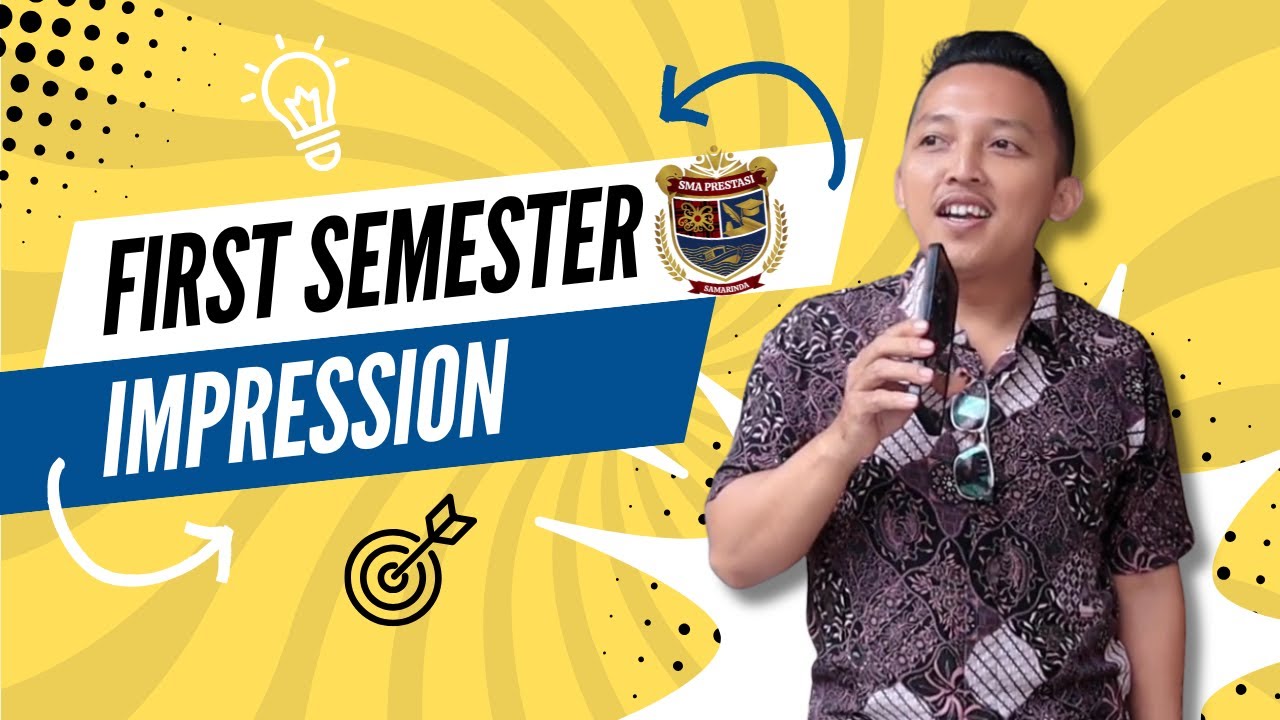 SMA PRESTASI SAMARINDA | First Semester Impression