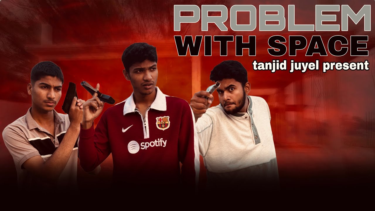 PROBLEM WITH SPACE | Tanjid juyel |