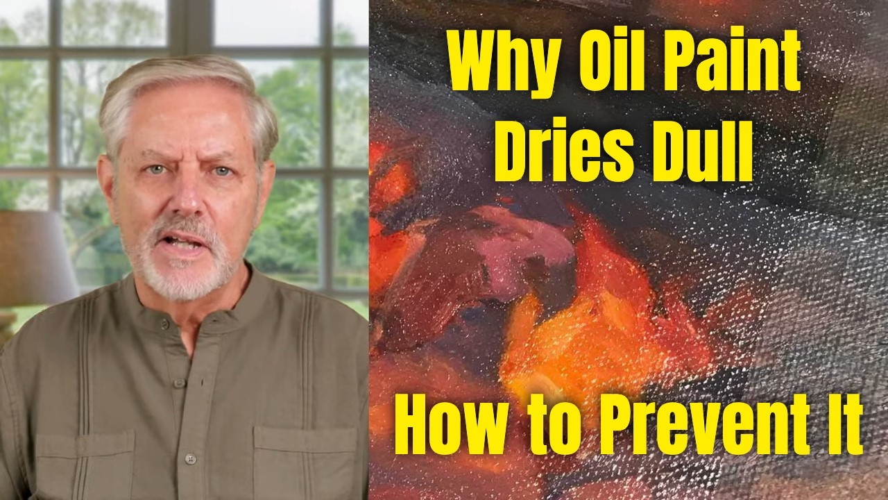 Why Oil Paint Dries Dull—and How to Prevent It