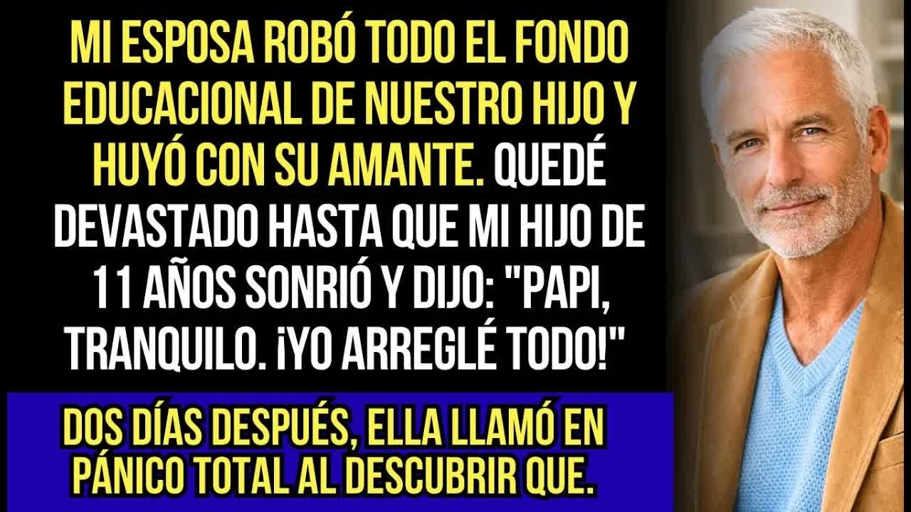 Mi Esposa Robó El Fondo Educacional De Nuestro Hijo Y Huyó Con Su Amante. Mi Hijo De 11 Años Dijo：