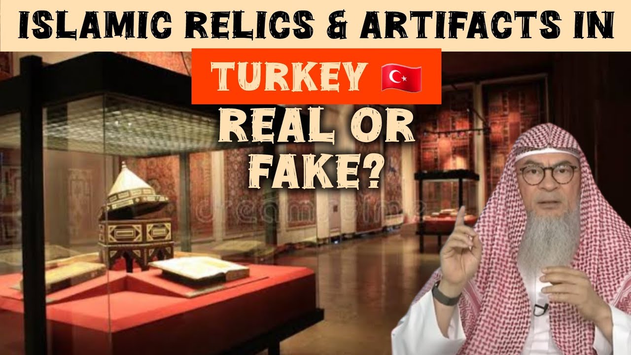 Are Islamic Artifacts in Turkey 🇹🇷 (Prophet's Relics, Staff of Musa..) real or fake? assim al hakeem