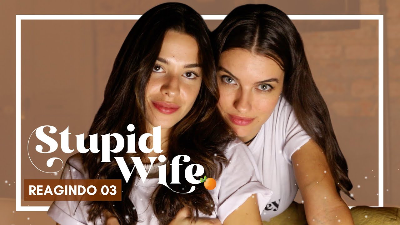 Stupid Wife - REAGINDO AO TERCEIRO EPISÓDIO DA SÉRIE