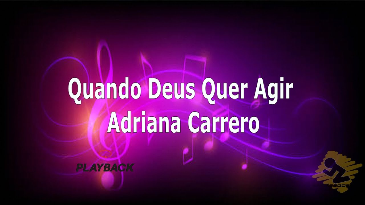 QUANDO DEUS QUER AGIR – Adriana Carrero | Playback com Letra | Louvor de Poder e Soberania