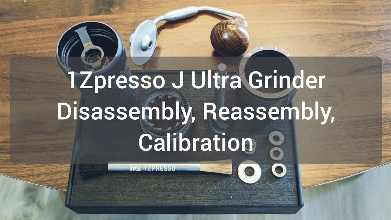 1Zpresso J Ultra Espresso Grinder Breakdown Disassembly Reassembly and Calibration