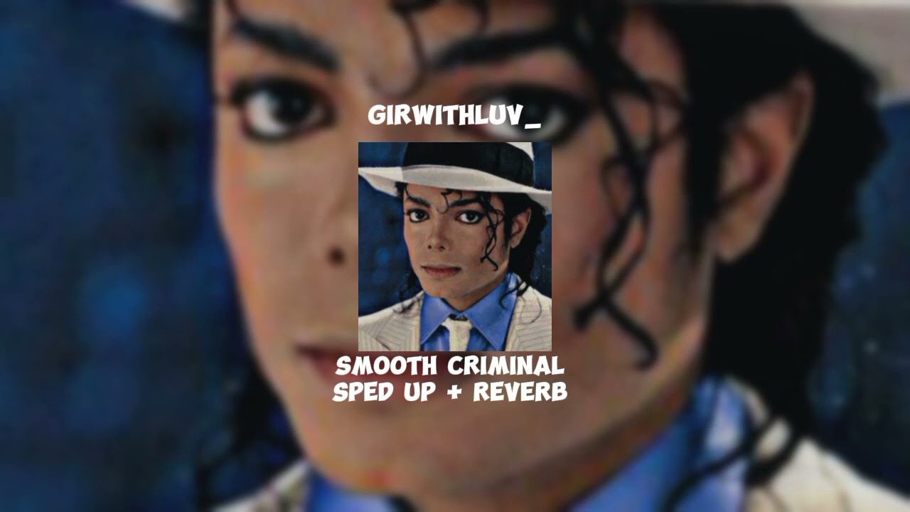 Michael Jackson - Smooth Criminal (Sped up + Reverb)