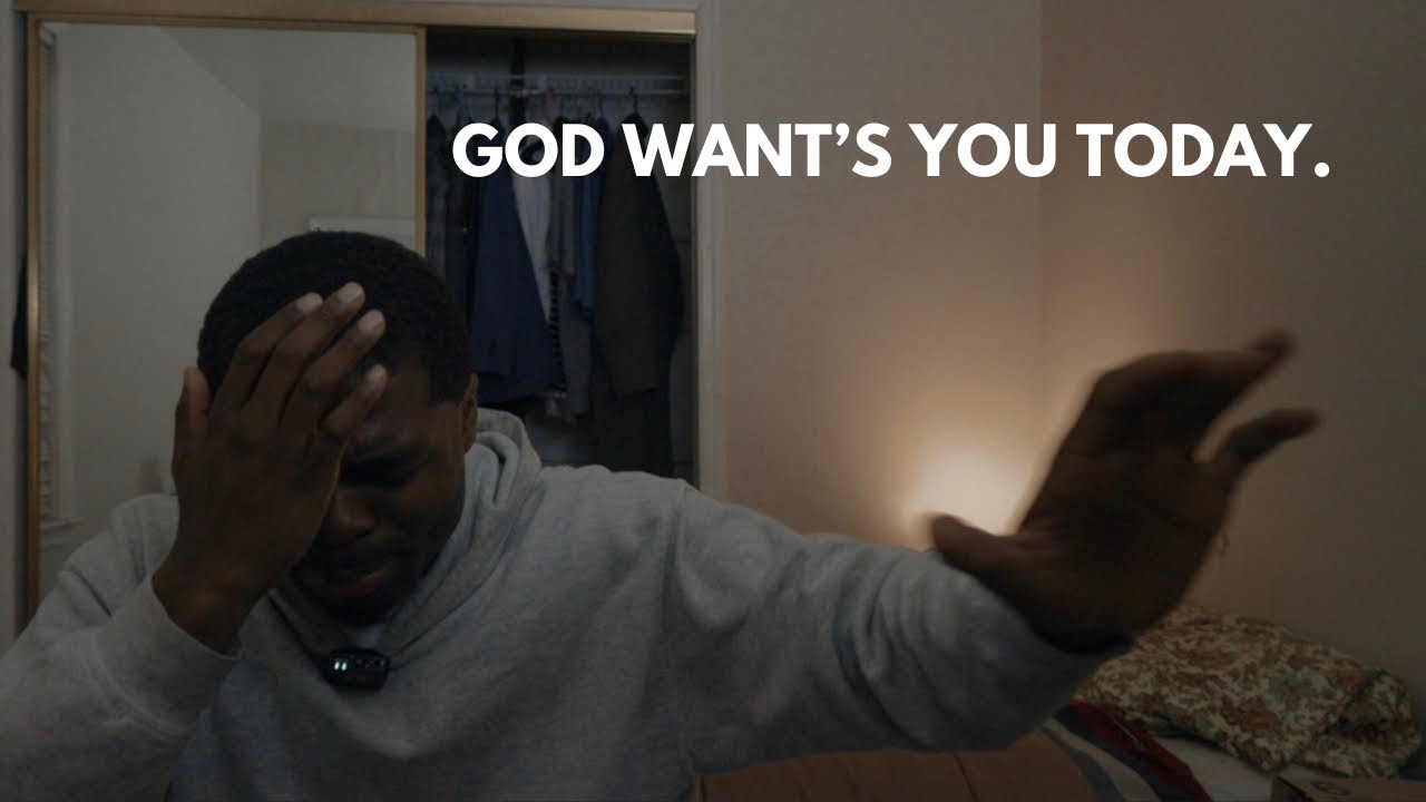 GOD WANT'S YOU TODAY.